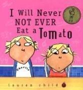 Front cover of I will never not ever eat a tomato by Lauren Child