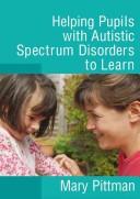 Cover of Helping children with autistic spectrum disorders to learn by Mary Pittman