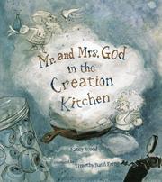 Cover of Mr. and Mrs. God in the Creation Kitchen / Nancy Wood ; illustrated by Timothy Basil Ering by Nancy C. Wood