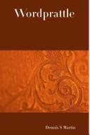 Cover of Wordprattle by Dennis S. Martin