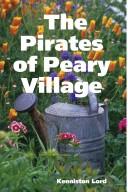 Front cover of The Pirates of Peary Village by Kenniston Lord