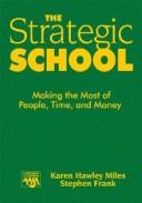 Front cover of The strategic school by Karen Hawley Miles