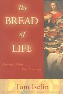 Front cover of The Bread Of Life by Tom Iselin