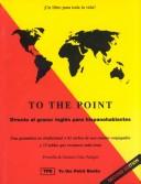 Front cover of To the Point: Directo Al Grano by Priscilla Gac-Artigas