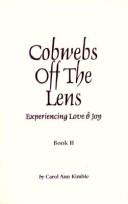 Cover of Cobwebs Off the Lens by Carol Ann Kimble