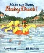 Front cover of Make the Team, Baby Duck! by Amy Hest