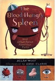 Front cover of The Blood-Hungry Spleen and Other Poems About Our Parts by Allan Wolf