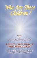 Front cover of Who Are These Children? by Gena Calta