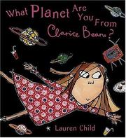 Front cover of What planet are you from Clarice Bean? by Lauren Child