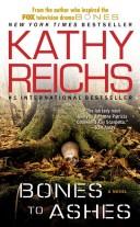 Cover of Bones to Ashes by Kathy Reichs