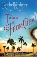 Cover of Telex from Cuba by Rachel Kushner