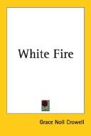 Cover of White fire by Grace Noll Crowell