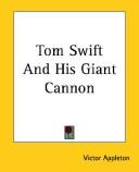 Front cover of Tom Swift and His Giant Cannon by Victor Appleton