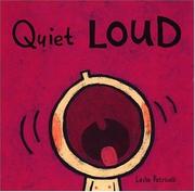 Cover of Quiet, loud by Leslie Patricelli