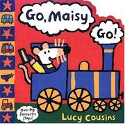 Cover of Go Maisy, Go! by Lucy Cousins