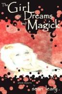 Front cover of The Girl Of Dreams And Magick by Sean Leary