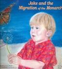 Front cover of Jake and the Migration of the Monarch by Valerie B. Hollinger