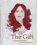 Cover of The gift by Bob J. Bernreuter