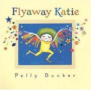 Cover of Flyaway Katie by Polly Dunbar
