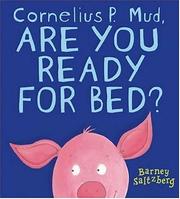Front cover of Cornelius P. Mud, are you ready for bed? by Barney Saltzberg