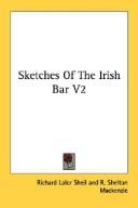 Front cover of Sketches Of The Irish Bar V2 by Richard Lalor Sheil