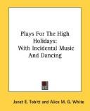 Cover of Plays for high holidays by Janet E. Tobitt