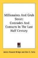Front cover of Millionaires And Grub Street by James Howard Bridge