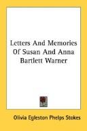Front cover of Letters And Memories Of Susan And Anna Bartlett Warner by Olivia Egleston Phelps Stokes