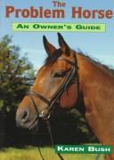 Cover of The problem horse by Karen Bush