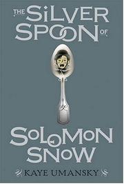 Front cover of The Silver Spoon of Solomon Snow by Kaye Umansky