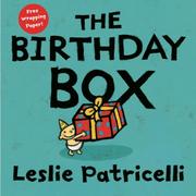Front cover of The Birthday Box by Leslie Patricelli