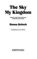 Front cover of The sky my kingdom by Hanna Reitsch