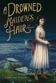 Cover of A Drowned Maiden's Hair by Laura Amy Schlitz