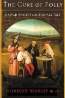 Front cover of The Cure of Folly by Gordon Warme