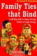 Front cover of Family Ties That Bind by Ronald W. Richardson
