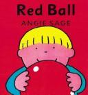 Front cover of Red Ball (Colors Board Book) by Angie Sage