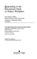 Front cover of Responding to the Educational Needs of Today's Workplace (New Directions for Adult and Continuing Education) by Ivan Charner