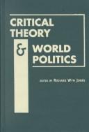 Front cover of Critical theory and world politics by Richard Wyn Jones