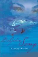 Front cover of Dolphin Song by Dianne Wolfer