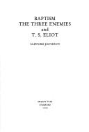 Cover of Baptism, the three enemies and T.S. Eliot by Clifford Davidson