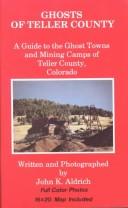 Front cover of Ghosts of Teller County by John K. Aldrich