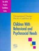 Front cover of Occupational Therapy Practice Guidelines for Children With Behavioral And Psychosocial Needs (Aota Practice Guidelines) (AOTA PRACTICE GUIDELINES SERIES) by Leslie Jackson