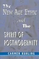 Front cover of The New Age Ethic and the Spirit of Postmodernity by Carmen Kuhling