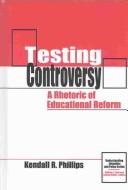 Cover of Testing Controversy by Kendall R. Phillips