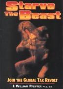 Cover of Starve the Beast by J. William Pfeiffer