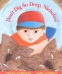 Cover of Don't Dig So Deep, Nicholas! by Troon Harrison
