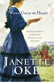 Front cover of When Calls the Heart (Canadian West #1) by Janette Oke