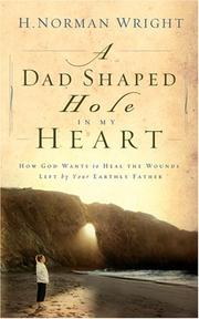 Front cover of A dad-shaped hole in my heart by H. Norman Wright