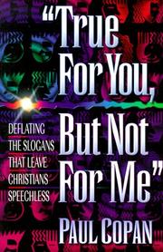 Front cover of True for you, but not for me by Paul Copan