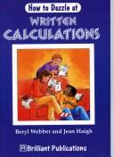 Front cover of How to Dazzle at Written Calculations by Beryl Webber